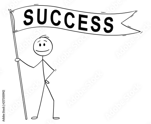 Cartoon stick drawing conceptual illustration of man or businessman holding long flag or banner with success text.