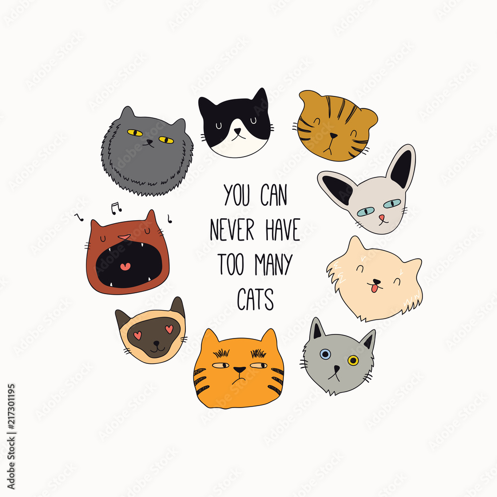 Set of cute funny color doodles of different cats faces. Round frame with quote. Isolated objects. Hand drawn vector illustration. Line drawing. Design concept for poster, t-shirt print.