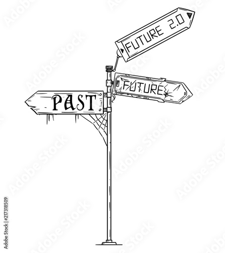 Vector artistic pen and ink drawing illustration of traffic arrow sign with past,future and future 2.0 text. Concept of pessimistic expectations and new opportunity.