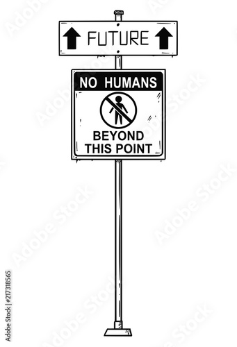 Vector artistic pen and ink drawing of traffic arrow sign with future and no humans beyond this point texts. Concept of future without mankind.