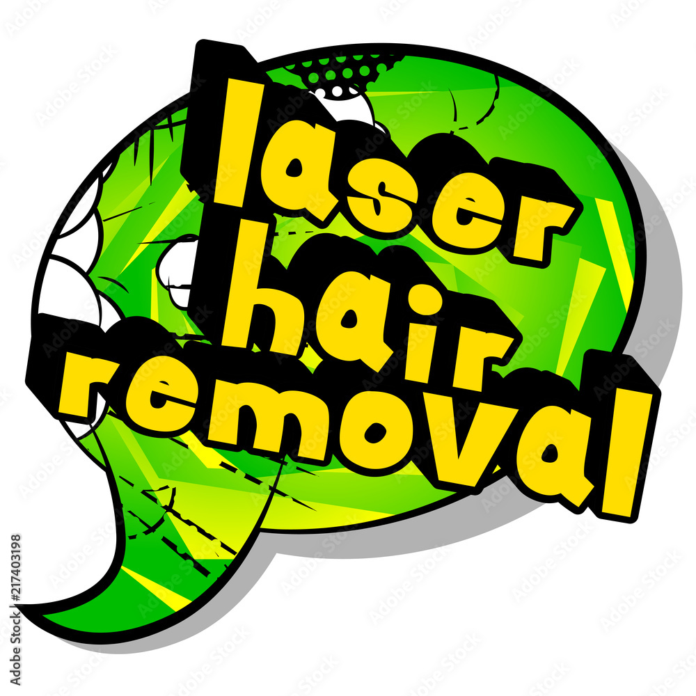 Laser Hair Removal - Comic book style phrase on abstract background.