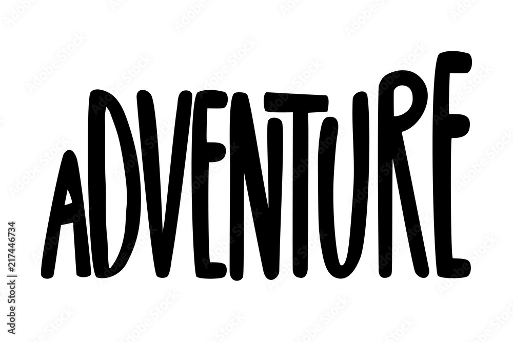 Adventure: isolated travel vector, calligraphic phrase. Hand calligraphy. Modern design for logo, banners emblems, prints, photo overlays, t-shirts, posters, greeting card.