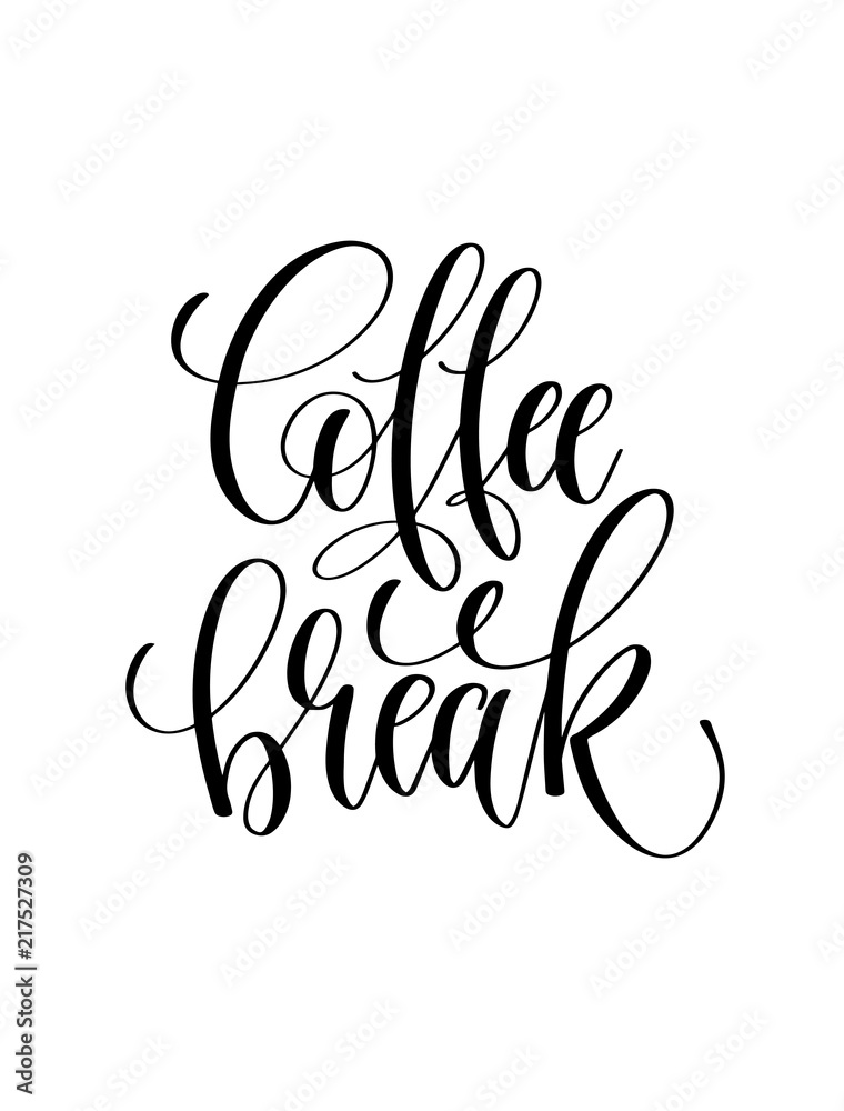 Obraz premium coffee break - black and white hand lettering inscription