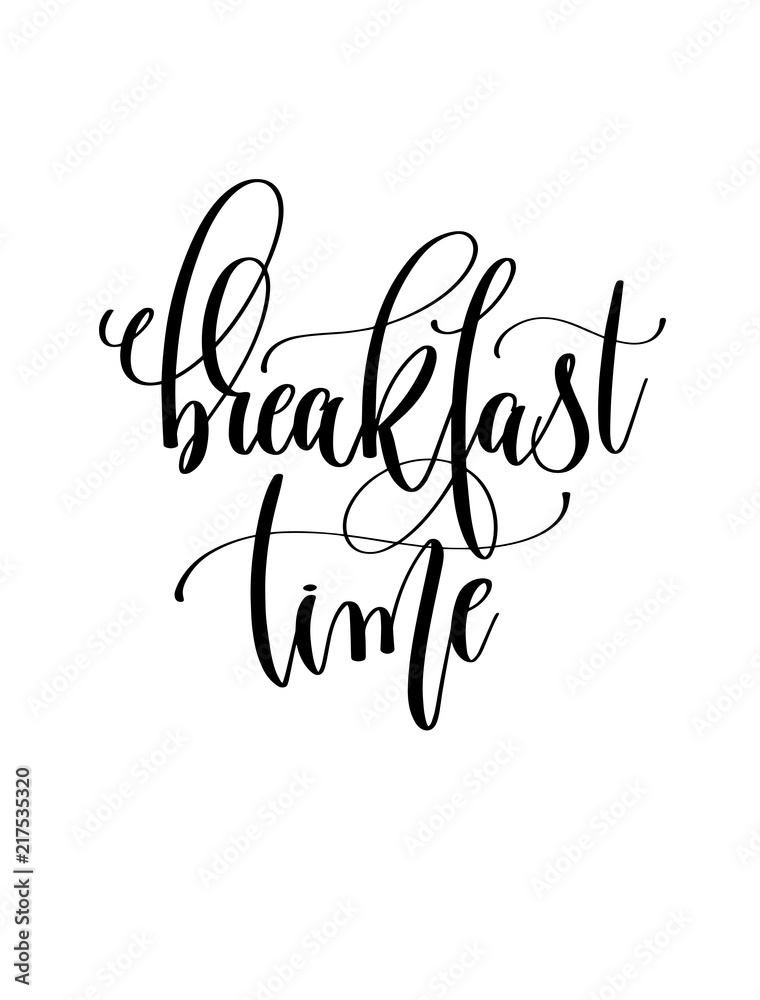 breakfast time - black and white hand lettering inscription breakfast time - black and white hand lettering inscription