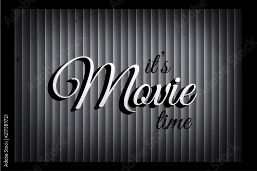It's movie time banner template in silent film style. Vector movie sign on monochromatic curtain background.