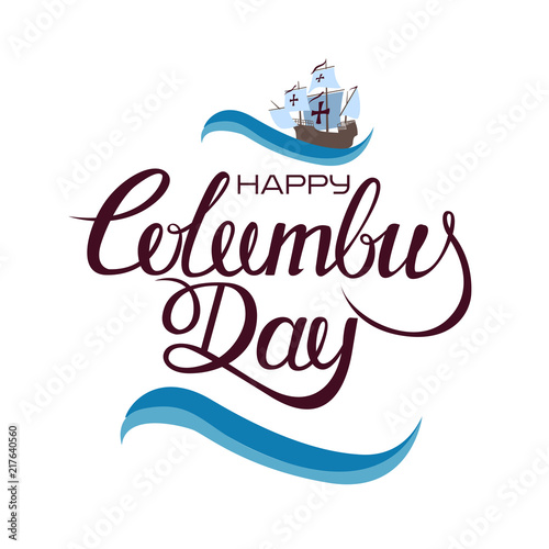 Happy Columbus Day. The trend calligraphy. Vector illustration on white background. Great holiday gift card.