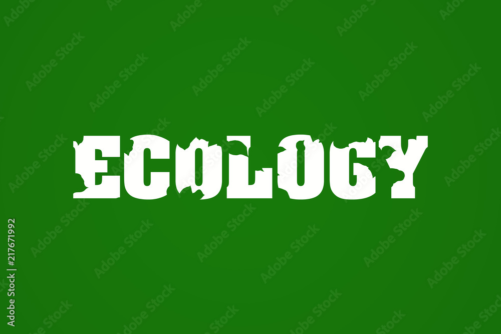 Inscription, Ecology on a green background. The concept of pure nature. Inscription, Ecology on a green background. The concept of pure nature.