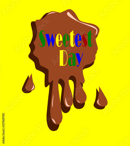 The inscription is the sweetest day, on the chocolate running down the wall