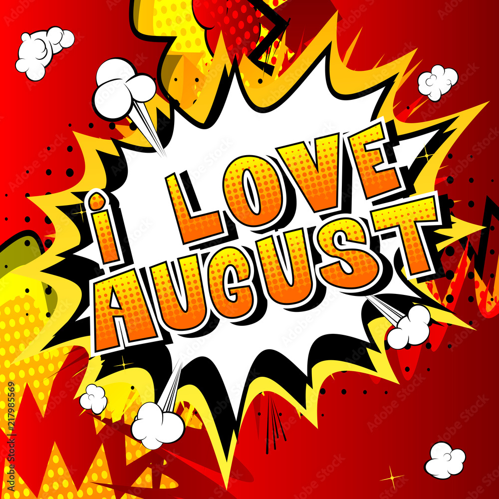 I Love August - Comic book style word on abstract background.