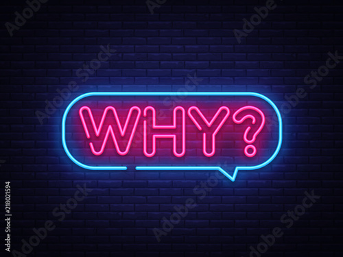 Why Neon Text Vector. Why neon sign, design template, modern trend design, night neon signboard, night bright advertising, light banner, light art. Vector illustration