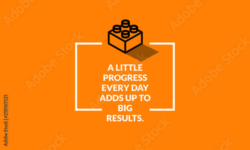 A Little Progress Every Day Adds Up To Big Results motivation quote with building blocks vector illustration