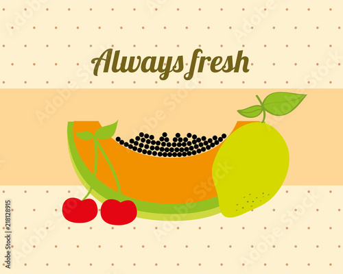 always fresh nature nutrition fruits papaya lemon and cherry