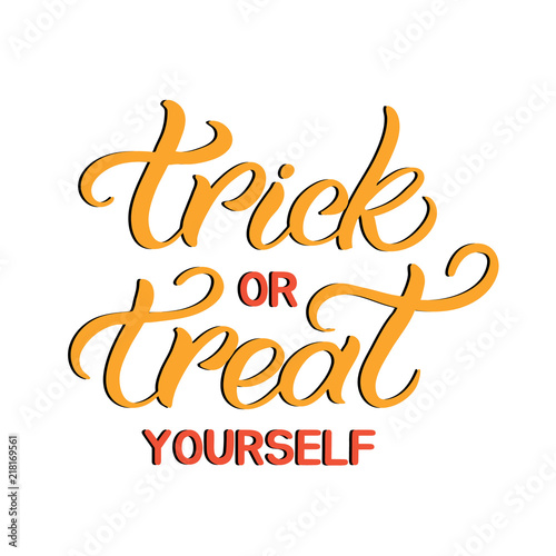 Hand drawn lettering haloween card. The inscription: Trick or treat yourself. Perfect design for greeting cards, posters, T-shirts, banners, print invitations.