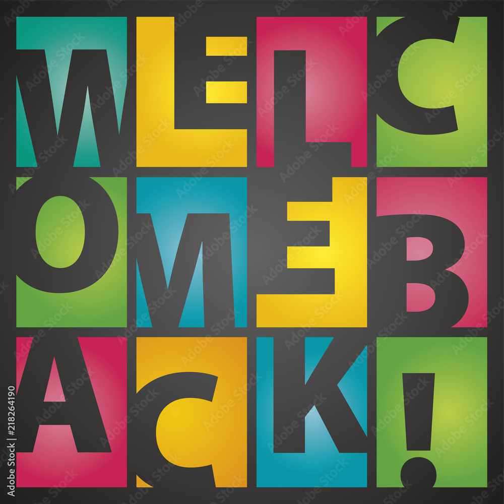 Welcome back rectangle color letters black background