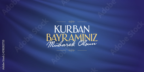 Feast of the Sacrif (Eid al-Adha Mubarak) Feast of the Sacrifice Greeting (Turkish: Kurban Bayraminiz Mubarek Olsun) Holy month of muslim community with blue flag billboard. photo