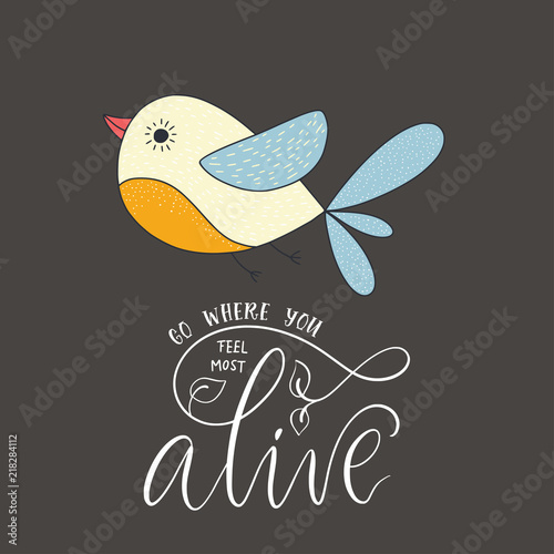 Go Where You Feel Most Alive Cute Vector Lettering Card With Cartoon Bird Stock Vector Adobe Stock