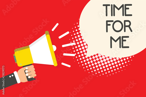 Text sign showing Time For Me. Conceptual photo I will take a moment to be with myself Meditate Relax Happiness Man holding megaphone loudspeaker speech bubble red background halftone.