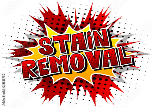 Stain Removal - Vector illustrated comic book style phrase.