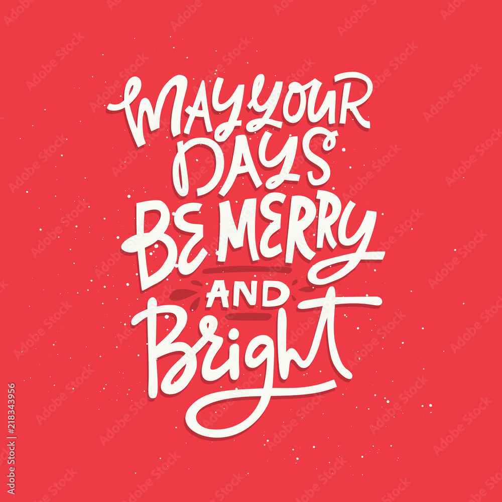 May Your Days Be Merry And Bright