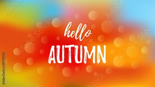 Typography lettering poster Hello Autumn with colorful background and leaves in flat style. Vector illustration, text for greeting cards and invitations. Seasonal frame, border, web banner template