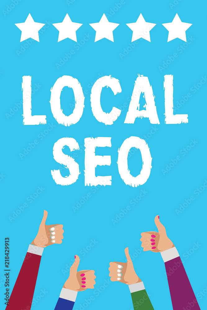Fototapeta premium Writing note showing Local Seo. Business photo showcasing This is an effective way of marketing your business online Men women hands thumbs up approval five stars info blue background.