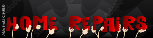 Diverse hands holding letters of the alphabet created the word Home Repair. Vector illustration.