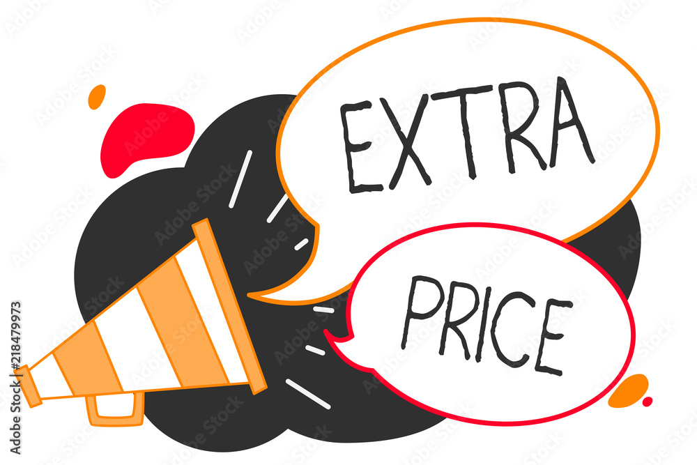 Fototapeta premium Handwriting text writing Extra Price. Concept meaning extra price definition beyond the ordinary large degree Megaphone loudspeaker speech bubbles important message speaking out loud.