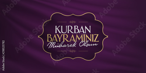 Feast of the Sacrif (Eid al-Adha Mubarak) Feast of the Sacrifice Greeting (Turkish: Kurban Bayraminiz Mubarek Olsun) Holy month of muslim community with purple flag billboard.