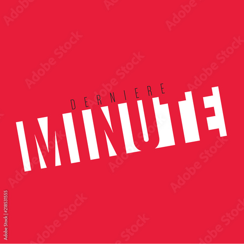 dernière minute
