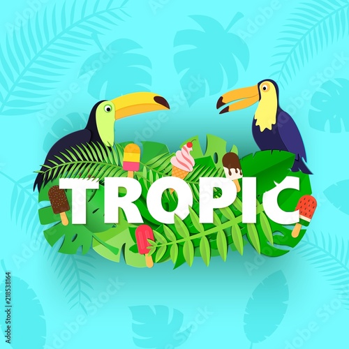 Word TROPIC composition with jungle leaves ice cream two toucans on blue background in paper cut style. White letters for design poster, banner, flyer T-shirt printing. Vector card illustration.
