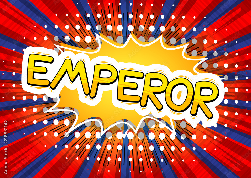 Emperor - Vector illustrated comic book style phrase.