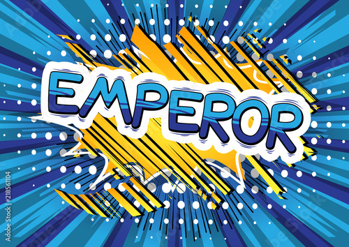 Emperor - Vector illustrated comic book style phrase.