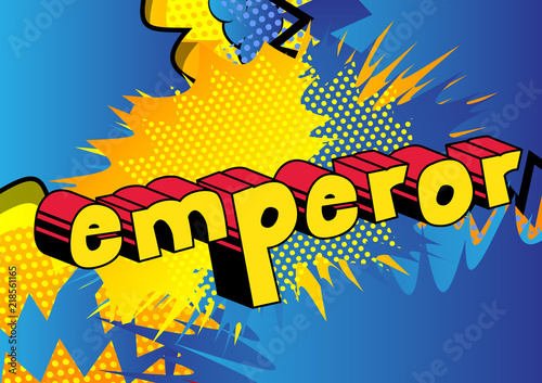 Emperor - Vector illustrated comic book style phrase.
