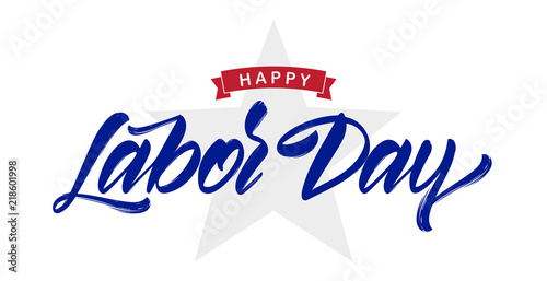 Vector illustration  Handwritten lettering composition of Happy Labor Day with star isolated on white background.