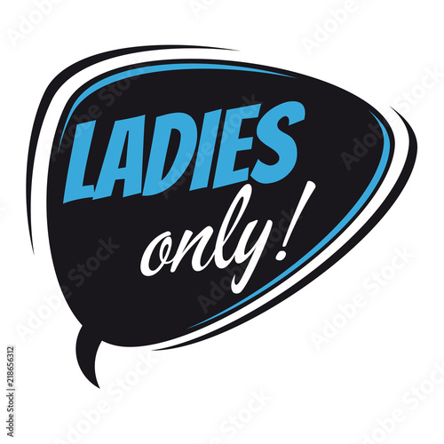 ladies only retro speech bubble