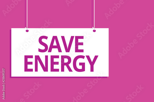 Text sign showing Save Energy. Conceptual photo decreasing the amount of power used achieving a similar outcome Hanging board message communication open close sign purple background.