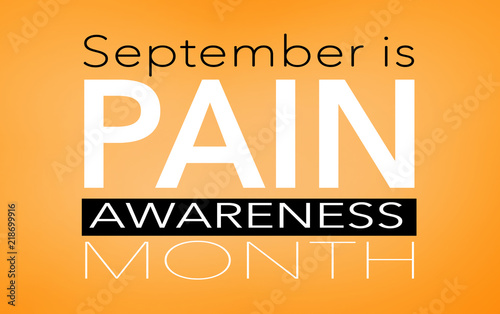 September is pain awareness month, background with text photo