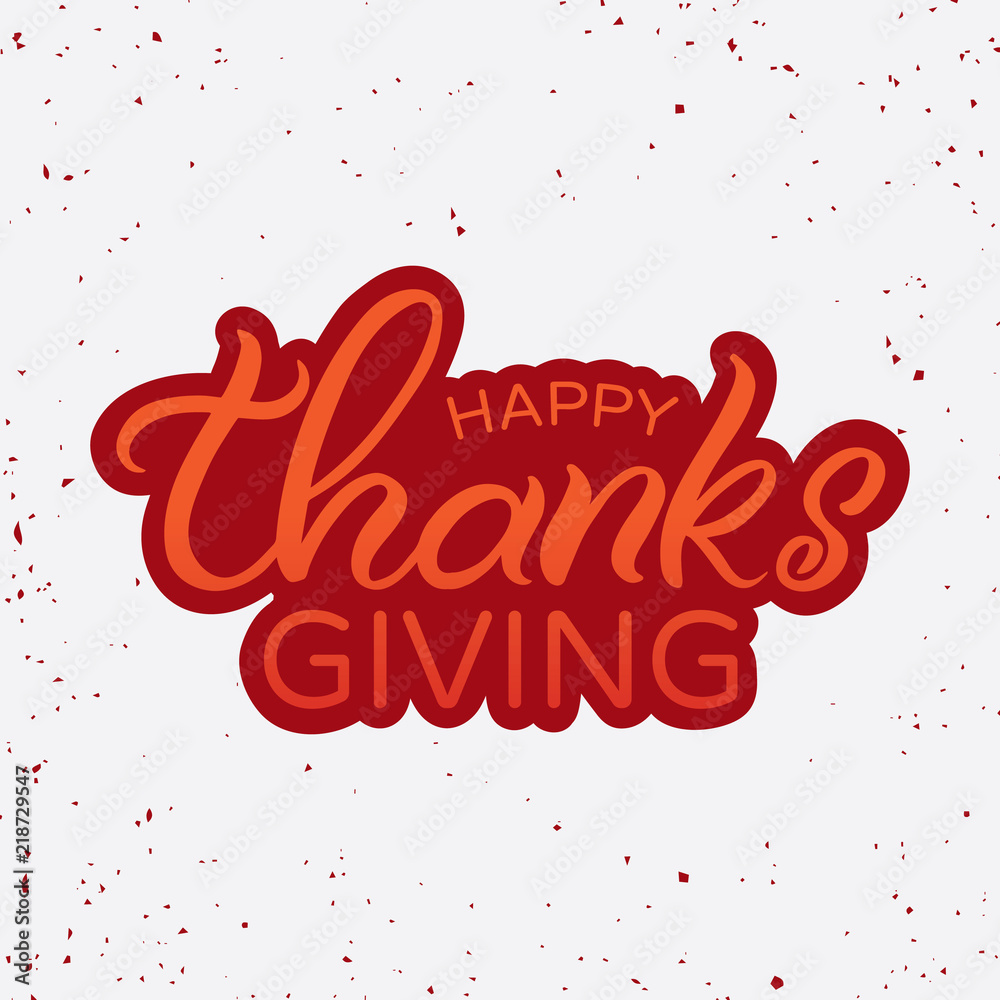 Hand drawn lettering card. The inscription: Happy thanksgiving. Perfect design for greeting cards, posters, T-shirts, banners, print invitations.