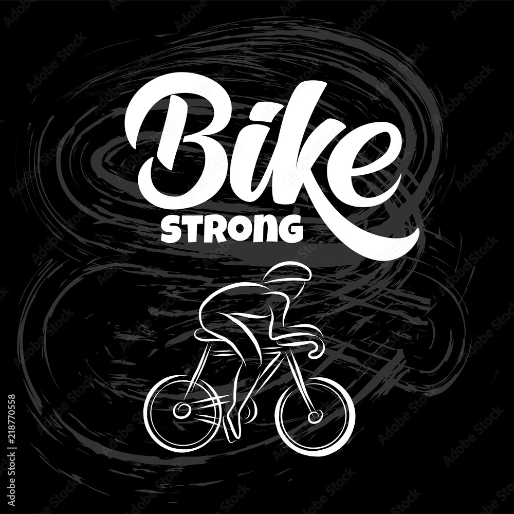 Biking hand drawn lettering, quote: bike strong Biking hand drawn lettering, quote: bike strong