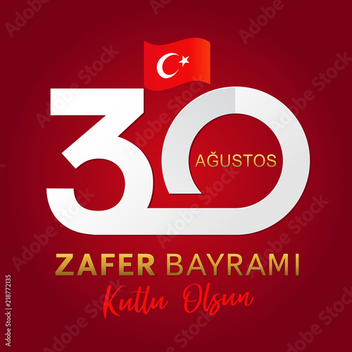 30 Agustos, Zafer Bayrami kutlu olsun with numbers and flag, Victory Day Turkey. Translation: August 30 celebration of Victory Day in Turkey. Celebration republic, vector graphic for greeting card