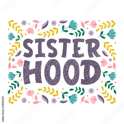 Sisterhood inscription. Vector hand lettered phrase.