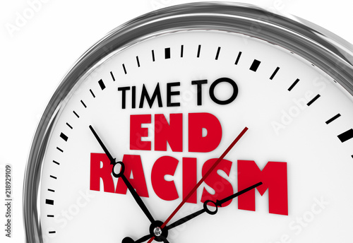 Time to End Racism Discrimination Clock Words 3d Illustration