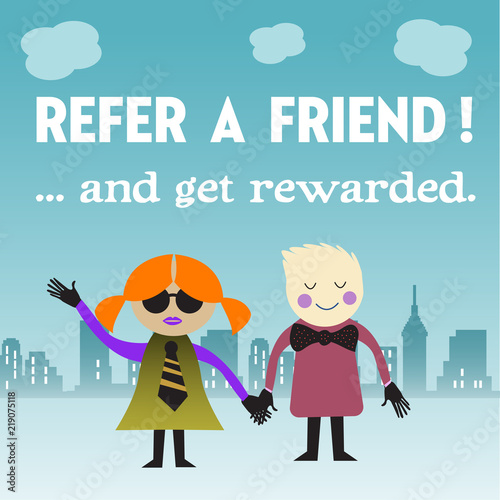 Colorful illustration with a boy and a girl holding hands and the text refer a friend and get rewarded written above them
