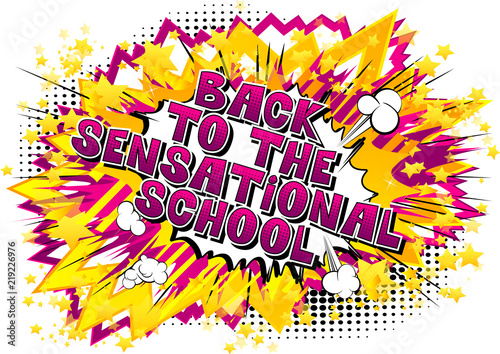 Back To The Sensational School - Comic book style word on abstract background.