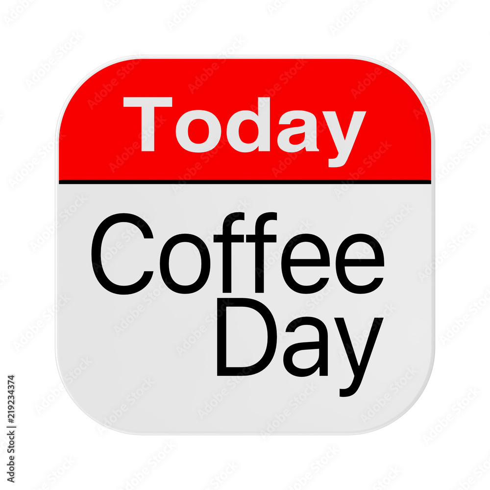Today is Coffee Day Icon. 3d Rendering Today is Coffee Day Icon. 3d Rendering