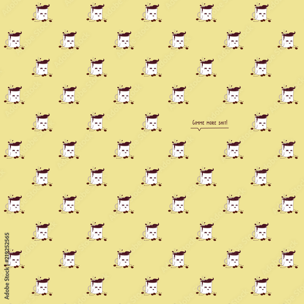 Pattern based on my kawaii illustration of a wasted addicted coffee mug tired while sitting on the floor and asking for more coffee: “Gimme me more shit!”. The cup is surrounded by coffee grains Pattern based on my kawaii illustration of a wasted addicted coffee mug tired while sitting on the floor and asking for more coffee: “Gimme me more shit!”. The cup is surrounded by coffee grains