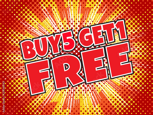 Buy 5 get 1 free, wording in comic speech bubble on burst background