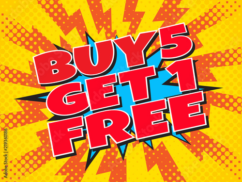 Buy 5 get 1 free, wording in comic speech bubble on burst background