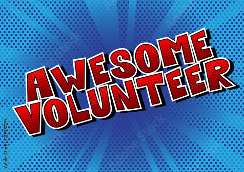 Awesome Volunteer - Comic book style word on abstract background.