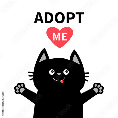 Adopt me. Black cat face silhouette. Reds heart. Pet adoption. Kawaii animal. Hands up, tongue. Cute cartoon kitty character. Funny baby kitten. Help homeless animal Flat design. White background